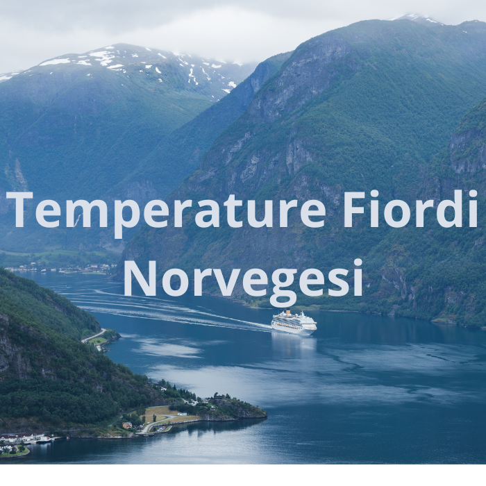 Temperatura Fiordi Norvegesi in Crociera: Aggiornamenti del 2025